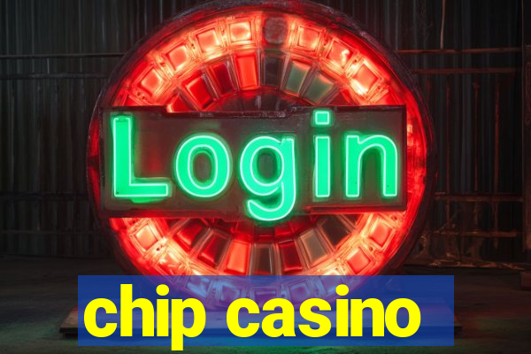 chip casino